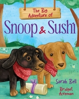 The Big Adventure of Snoop & Sushi 1923763660 Book Cover