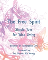 The Free Spirit: Simple Joys for Wise Living 0977863344 Book Cover