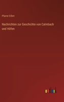 Nachrichten zur Geschichte von Calmbach und Höfen 3368504126 Book Cover