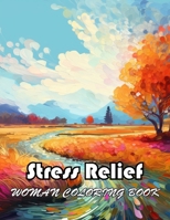 Stress Relief Woman Coloring Book for Adult: 100+ New and Exciting Designs Suitable for All Ages B0CW1P41Z2 Book Cover