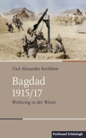 Bagdad 1915/17: Weltkrieg in Der Wüste 3506783858 Book Cover