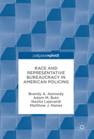 Race and Representative Bureaucracy in American Policing 3319539906 Book Cover