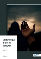 La chronique d'une foi éprouvée (French Edition) B0FXLCRQSZ Book Cover