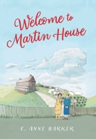 Welcome to Martin House 1039122523 Book Cover