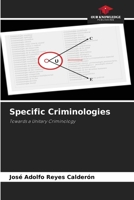 Specific Criminologies: Towards a Unitary Criminology 6205689553 Book Cover