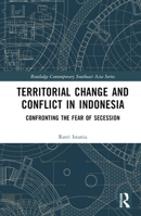 Territorial Change and Conflict in Indonesia 1032220562 Book Cover