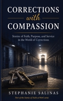 Corrections with Compassion (Stories of Faith at Work) B0H33RG7F9 Book Cover