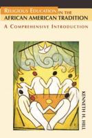 Religious Education in the African American Tradition: A Comprehensive Introduction 0827208200 Book Cover