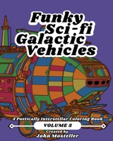 Funky Sci-fi Galactic Vehicles: Volume 5 B0CCZSXSBH Book Cover