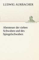 Abenteuer der sieben Schwaben und des Spiegelschwaben 3843073716 Book Cover