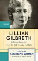 Lillian Gilbreth: From Victorian Domesticity to New Womanhood 0813347637 Book Cover