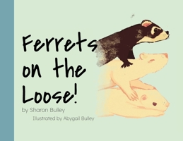 Ferrets on the Loose! B0FHT6QM4T Book Cover
