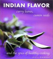 Indian Flavor: Curry Leaves, Cumin Seeds, and the Spice of Healthy Cooking 1571458646 Book Cover