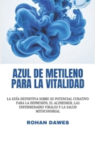 Azul de metileno para la vitalidad: La guía definitiva sobre su potencial curativo para la depresión, el Alzheimer, las enfermedades virales y la salud mitocondrial (Spanish Edition) B0F4DM4HC2 Book Cover