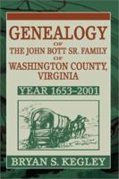 Genealogy of the John Bott Sr. Family of Washington County, Virginia: Year 1653-2001 0595197434 Book Cover