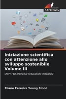 Iniziazione scientifica con attenzione allo sviluppo sostenibile Volume III 620737973X Book Cover