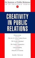 Creativity in Public Relations (Public Relations in Practice) 0749435887 Book Cover