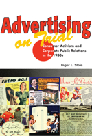 Advertising on Trial: Consumer Activism and Corporate Public Relations in the 1930s (History of Communication) 0252072995 Book Cover