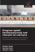 Program opieki farmaceutycznej nad chorymi na cukrzyce: Edukacja na temat cukrzycy - bardzo latwa do zrozumienia dzieki prezentacji obrazkowej (Polish Edition) 6206826953 Book Cover