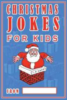 Christmas Jokes For Kids: The Best Christmas Jokes For Kids 1979618119 Book Cover