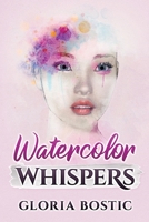 Watercolor Whispers 164649086X Book Cover