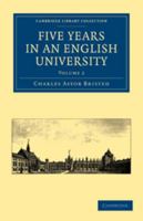 Five Years in an English University, Vol. 2 (Classic Reprint) 1357076363 Book Cover