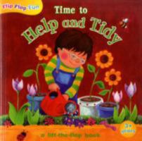 Time to Help and Tidy (Flip Flap Fun) 184531588X Book Cover