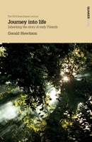 Journey into life: Inheriting the story of early Friends (Swarthmore Lecture) 1907123474 Book Cover