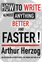 How to Write Almost Anything Better and Faster! 0595400590 Book Cover