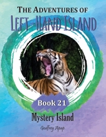 The Adventures of Left-Hand Island: Mystery Island (Book 21) 1990133363 Book Cover