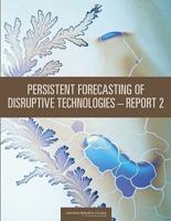 Persistent Forecasting of Disruptive Technologies--Report 2 [With CDROM] 0309149045 Book Cover