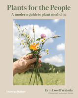 Plants for the People: A Modern Guide to Plant Medicine 1760760463 Book Cover