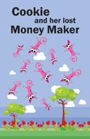 Cookie and her lost Money Maker 1539916847 Book Cover