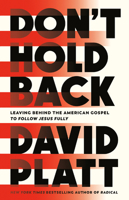 Don't Hold Back: Leaving Behind the American Gospel to Follow Jesus Fully 0735291446 Book Cover