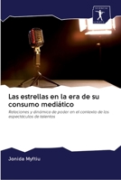 Las estrellas en la era de su consumo mediático: Relaciones y dinámica de poder en el contexto de los espectáculos de talentos 6200901686 Book Cover