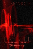 DR. BELL: NICEVILLE SHORES CHRONICLES THE BEGINNING B0FQWQXM3W Book Cover