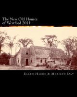 The New Old Houses of Westford 2011 1463617313 Book Cover