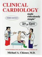 Clinical Cardiology Made Ridiculously Simple 0940780631 Book Cover