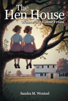Hen House : Where We Come From 1968985492 Book Cover