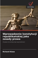 Wprowadzenie konstytucji republikanskiej jako zasady prawa (Polish Edition) 6209937381 Book Cover
