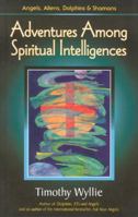 Dolphins, ETs & Angels: Adventures Among Spiritual Intelligences