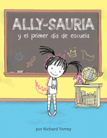 Ally-sauria y el primer día de escuela 1454950749 Book Cover