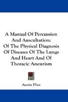 A Manual of Auscultation and Percussion; 1438534779 Book Cover