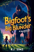 Bigfoot's Big Blunder B0DRRQM9S6 Book Cover