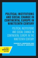 Political Institutions and Social Change in Continental Europe in the Nineteenth Century 0520347331 Book Cover