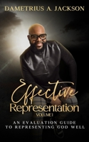 Effective Representation: Volume I: An Evaluation Guide to Ensuring you Represent God Well B0CP1GB1K4 Book Cover