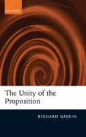 The Unity of the Proposition 0199239452 Book Cover