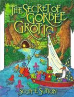 The Secret of Gorbee Grotto 1888045132 Book Cover