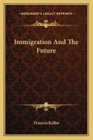 Immigration and the Future 1163273899 Book Cover