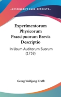 Experimentorum Physicorum Praecipuorum Brevis Descriptio: In Usum Auditorum Suorum (1738) 1166465616 Book Cover
